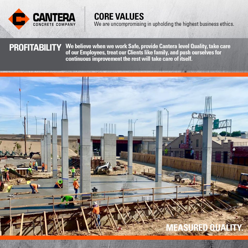 We believe when we work Safe, provide Cantera level Quality, take care of our Employees, treat our Clients like family, and push ourselves for continuous improvement the rest will take care of itself. 